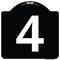 Signmission Sign with Number 4 Heavy-Gauge Aluminum Architectural Sign, 18" x 18", BW-1818-22895 A-DES-BW-1818-22895 - alternate 1